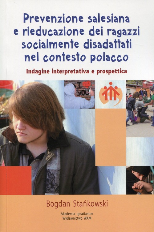 Prevenzione salesiana e Rieducazione dei ragazzi socialmente disadattati nel contesto Polacco