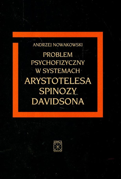Problem psychofizyczny w systemach Arystotelesa, Spinozy, Davidsona