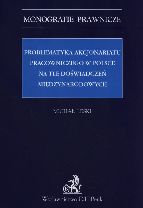 Problematyka akcjonariatu pracowniczego w Polsce na tle doświadczeń międzynarodowych