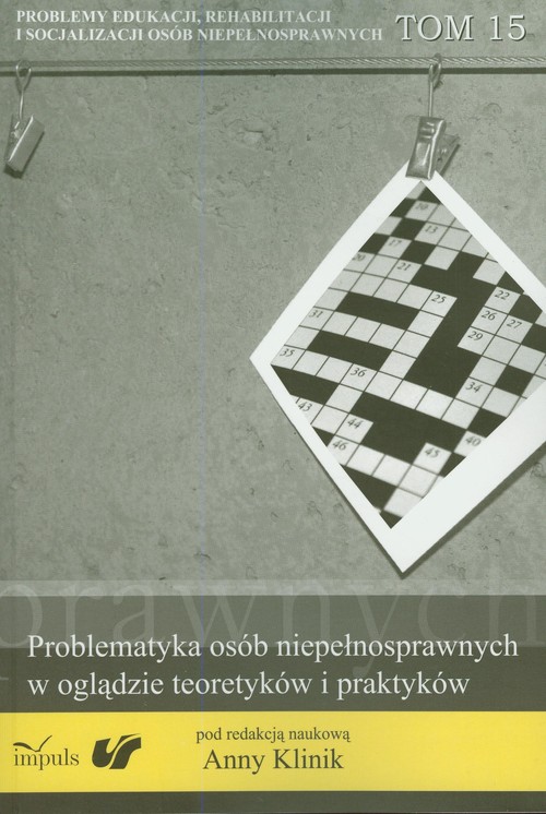 Problematyka osób niepełnosprawnych w oglądzie teoretyków i praktyków