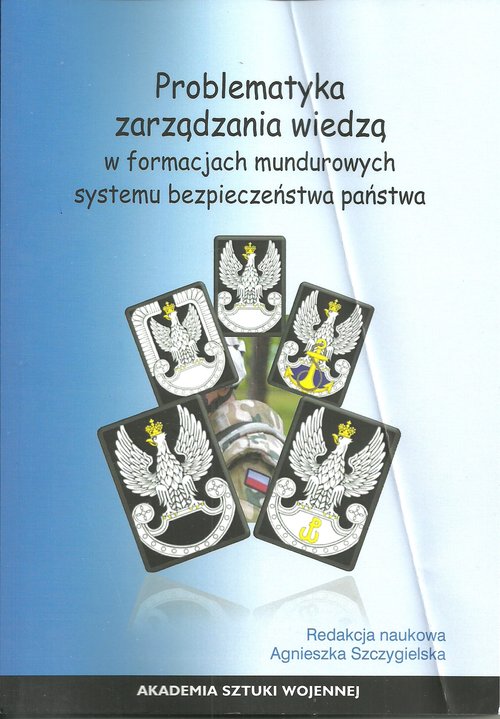 Problematyka zarządzania wiedzą w formacjach mundurowych