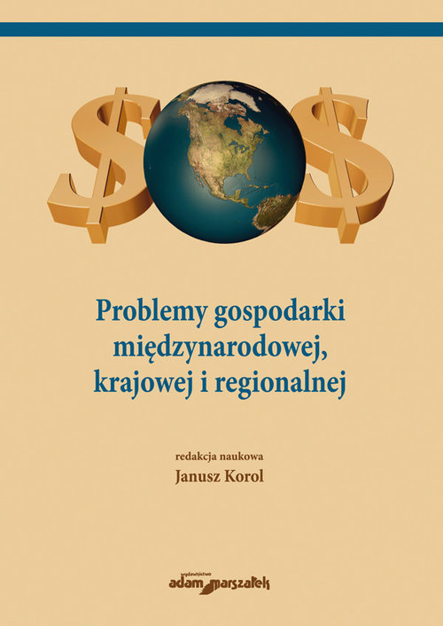 Problemy gospodarki międzynarodowej, krajowej i regionalnej