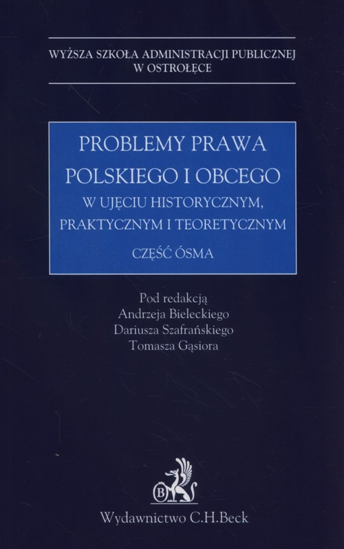 Problemy prawa polskiego i obcego w ujęciu historycznym, praktycznym i teoretycznym