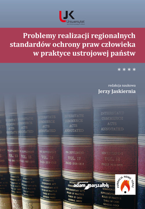 Problemy realizacji regionalnych standardów ochrony praw człowieka w praktyce ustrojowej państw