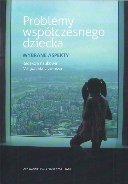 Problemy współczesnego dziecka. Wybrane aspekty