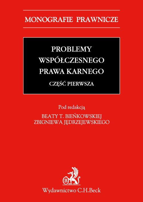 Problemy współczesnego prawa karnego. Część pierwsza Problemy współczesnego prawa karnego. Część pie