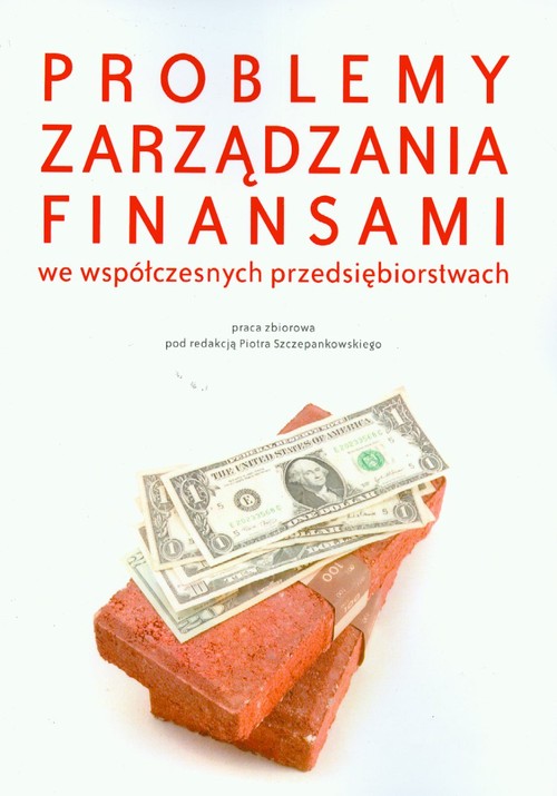 Problemy zarządzania finansami we współczesnych przedsiębiorstwach