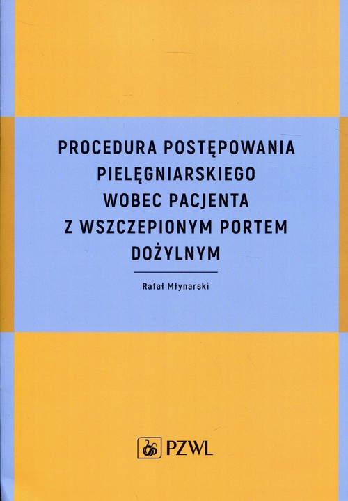 Procedura postępowania pielęgniarskiego wobec pacjenta z wszczepionym portem dożylnym