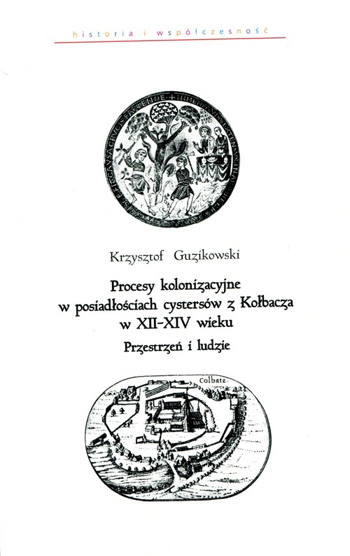 Procesy kolonizacyjne w posiadłościach cystersów z Kołbacza w XII-XIV wieku