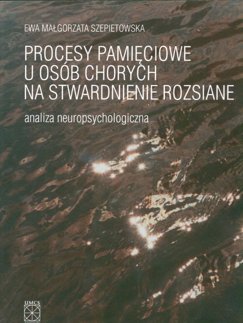 Procesy pamięciowe u osób chorych na stwardnienie rozsiane. Analiza neuropsychologiczna