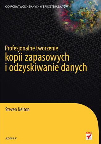 Profesjonalne tworzenie kopii zapasowych i odzyskiwanie danych. eBook