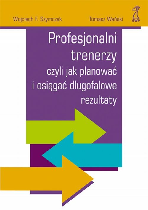 Profesjonalni trenerzy czyli jak planować i osiągać długofalowe rezultaty