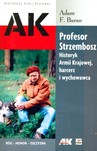 Profesor Strzembosz Historyk Armii Krajowej harcerz i wychowawca