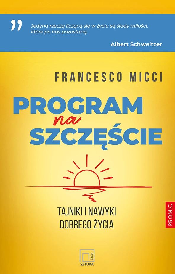 Program na szczęście. Tajniki i nawyki dobrego życia