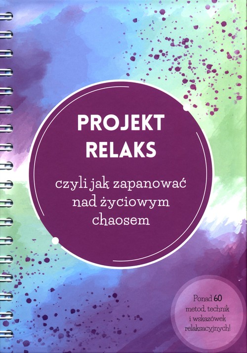 Projekt Relaks czyli jak zapanować nad życiowym chaosem