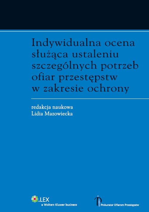 Prokurator Ofiarom Przestępstw. Indywidualna ocena służąca ustaleniu szczególnych potrzeb ofiar przestępstw w zakresie ochrony