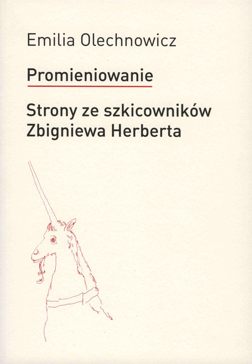 Promieniowanie. Strony ze szkicowników Zbigniewa Herberta