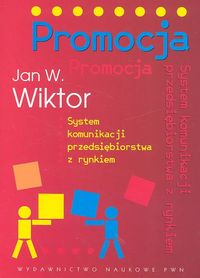 Promocja System komunikacji przedsiębiorstwa z rynkiem