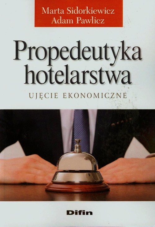 Branża turystyka i hotelarstwo. Propedeutyka hotelarstwa. Ujęcie ekonomiczne. Nauczanie zawodowe - szkoła ponadgimnazjalna