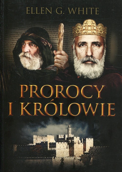 Prorocy i królowie Konflikt Wieków Tom 2