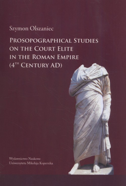 Prosopographical studies on the court elite in the Roman Empire (4th century A. D.)