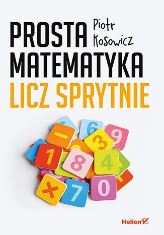 Prosta matematyka Licz sprytnie