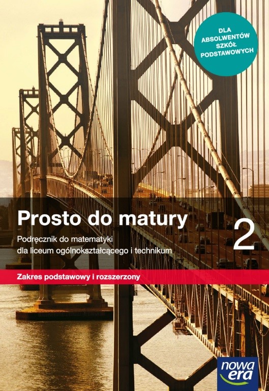 Prosto do matury 2 Matematyka Podręcznik Zakres podstawowy i rozszerzony