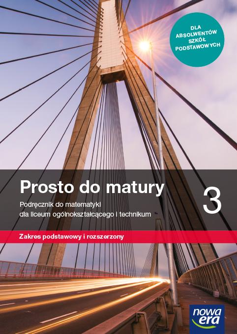 Prosto do matury 3 Matematyka Podręcznik Zakres podstawowy i rozszerzony