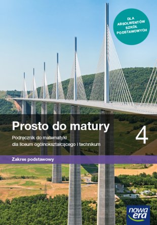 Prosto do matury 4 Matematyka Podręcznik Zakres podstawowy