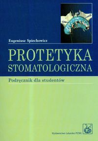 Protetyka stomatologiczna podręcznik dla studentów