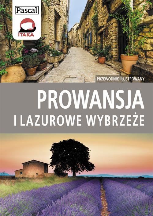 Prowansja i Lazurowe Wybrzeże Przewodnik ilustrowany