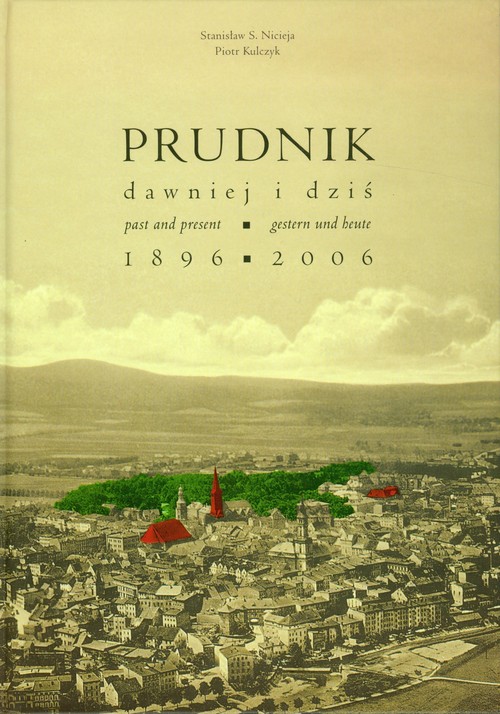 Prudnik dawnej i dziś 1896-2006
