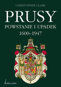 Prusy Powstanie i upadek 1600-1947