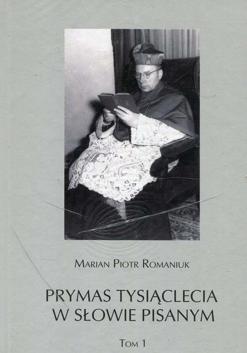 Prymas Tysiąclecia w słowie pisanym Tom 1/2