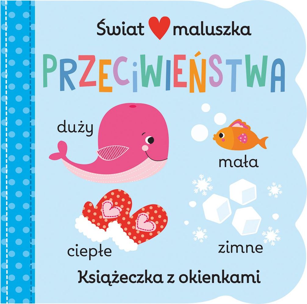 Przeciwieństwa świat maluszka książeczka z okienkami