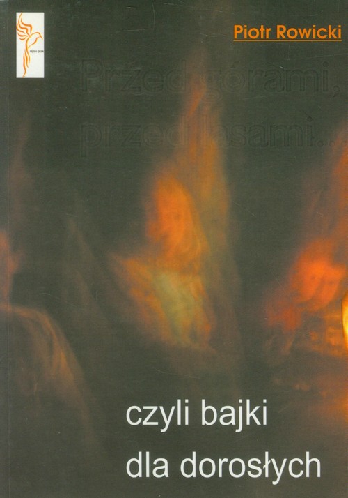 Przed górami, przed lasami... czyli bajki dla dorosłych