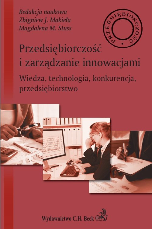 Przedsiębiorczość i zarządzanie innowacjami Wiedza technologia konkurencja przedsiębiorstwo