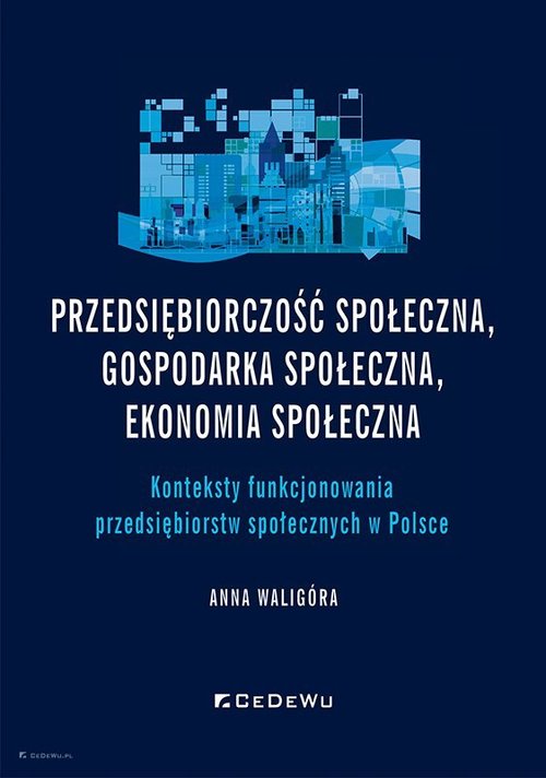 Przedsiębiorczość społeczna, gospodarka społeczna, ekonomia społeczna.