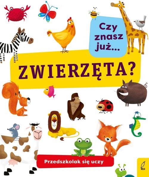 Przedszkolak się uczy Czy znasz już zwierzęta?