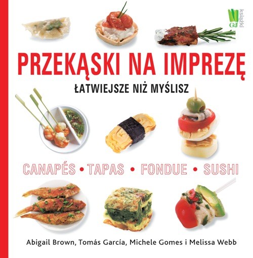 Przekąski na imprezę. Łatwiejsze niż myślisz. Canapes, tapas, fondue, sushi