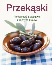 Przekąski - pomysłowe przystawki z różnych krajów
