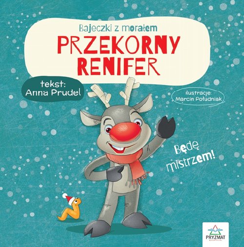 Przekorny renifer Bajeczki z morałem