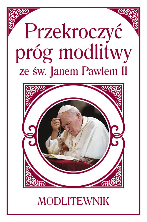 Przekroczyć próg modlitwy ze św. Janem Pawłem II