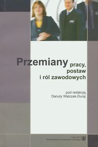 Przemiany pracy postaw i ról zawodowych