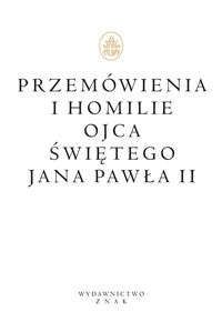 Przemówienia i homilie Ojca Świętego Jana Pawła II