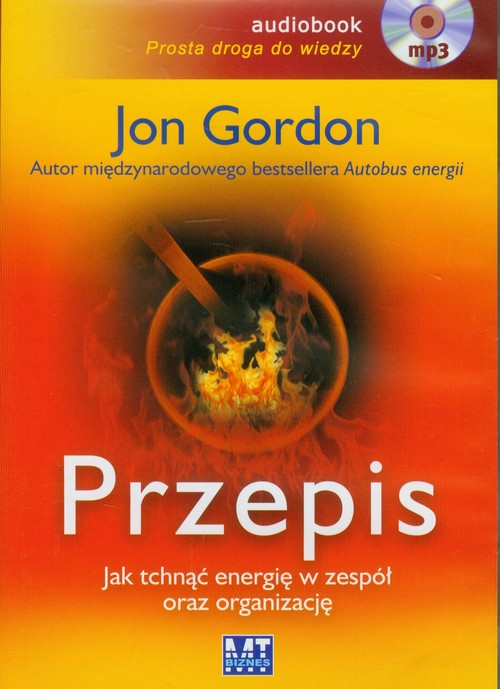 Przepis. Jak tchnąć energię w zespół oraz organizację - książka audio na CD (format mp3)