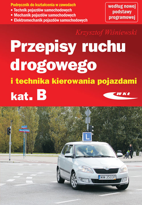 Przepisy ruchu drogowego i technika kierowania pojazdami kategorii B