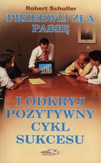Przerwij złą passę i odkryj pozytywny cykl sukcesu