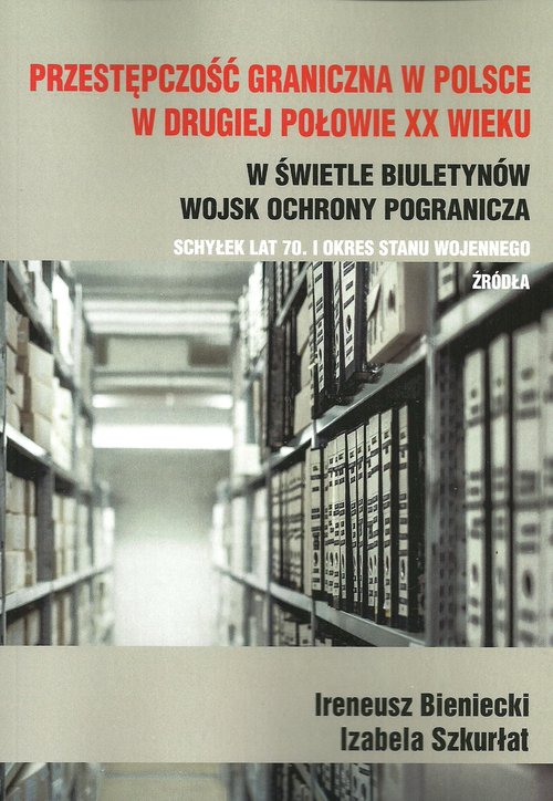 Przestępczość graniczna w Polsce w drugiej połowie XX wieku