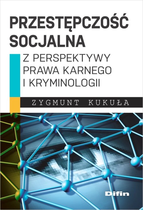 Przestępczość socjalna z perspektywy prawa karnego i kryminologii